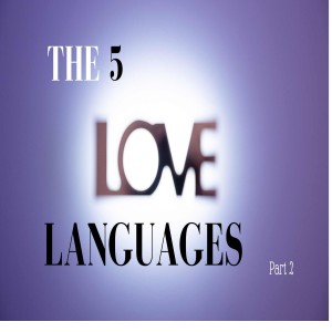 What Is Your Love Language? Part 2