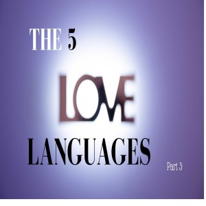 What Is Your Love Language? Part 3