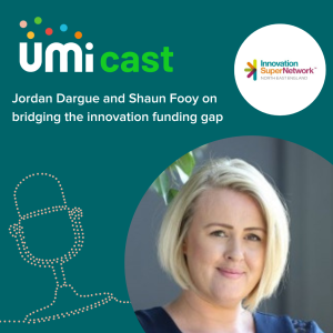 #017 UMi speaks to Jordan Dargue and Shaun Fooy about bridging the innovation funding gap