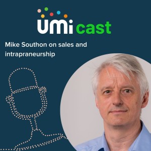 #005 UMi speaks to Mike Southon about sales and intrapreneurship