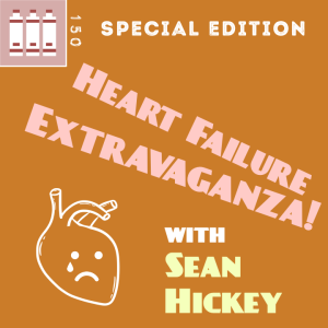 Heart Failure Extravaganza!