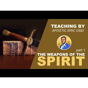 FAITHWALK - WEAPONS OF THE SPIRIT (PART 1) WITH PASTOR ERIC OSEI - SERMON ONLY