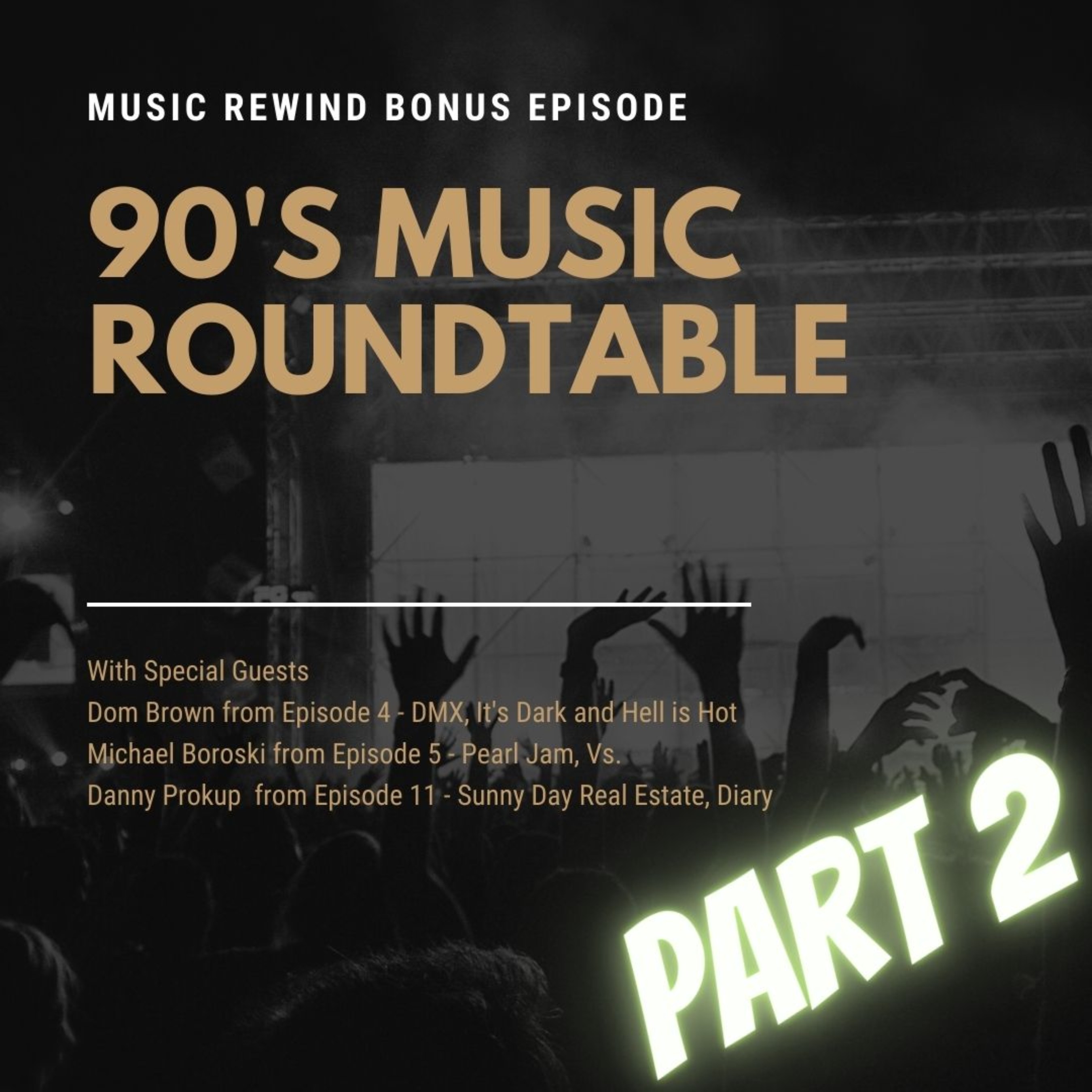 BONUS: 90’s Music Roundtable - Part 2