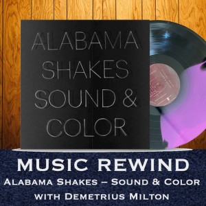 Alabama Shakes: Sound & Color with guest Demetrius Milton