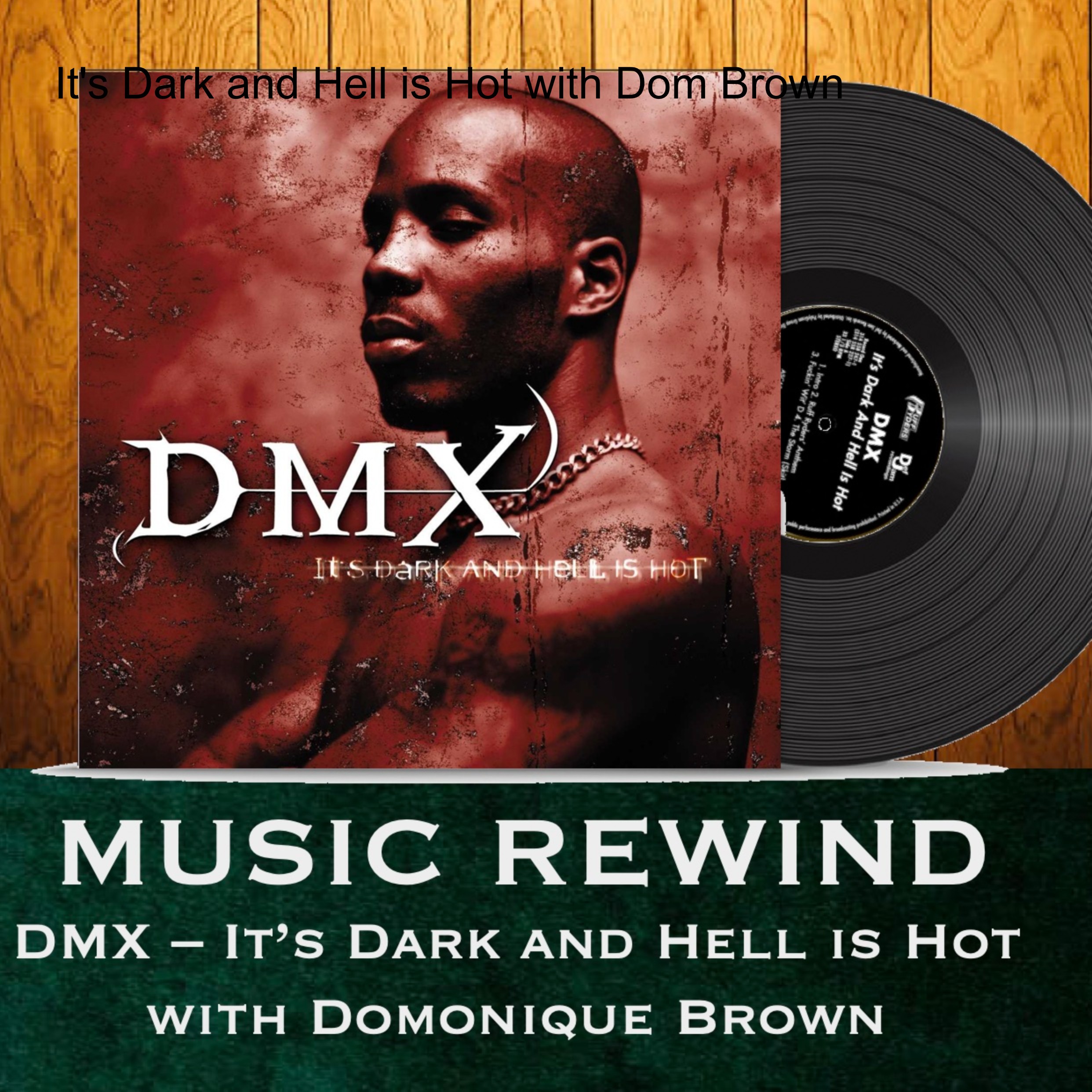 DMX: It‘s Dark and Hell is Hot with Dom Brown