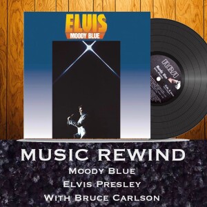 Elvis Presley: Moody Blue with guest Bruce Carlson