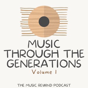 Music Through The Generations - Volume 1 - Bonus Episode