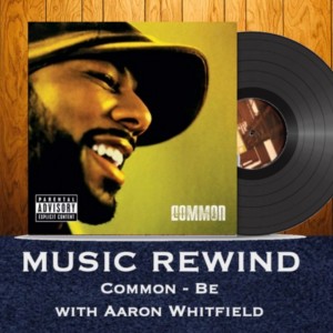 Common: Be with guest Aaron Whitfield