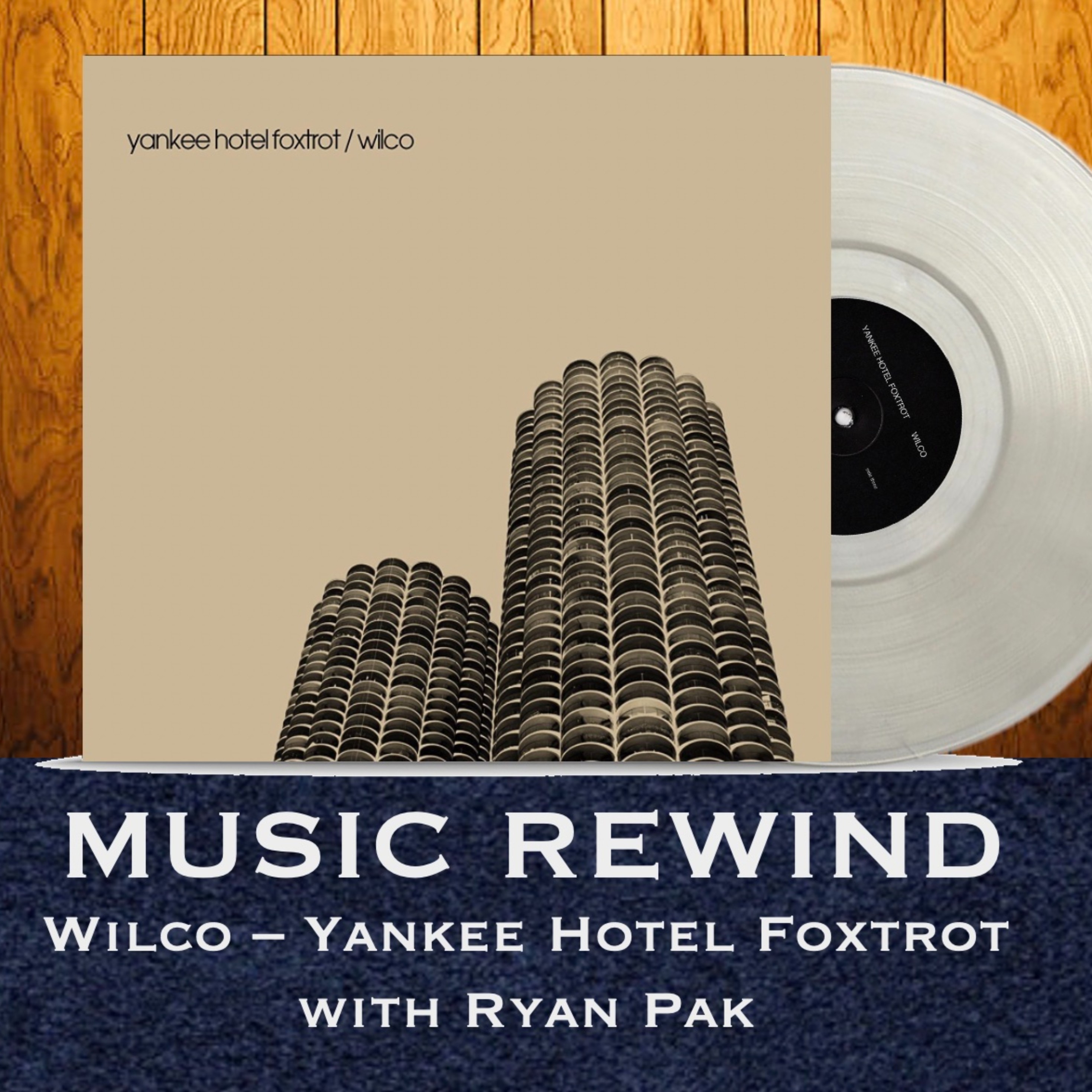 Wilco: Yankee Hotel Foxtrot with Ryan Pak