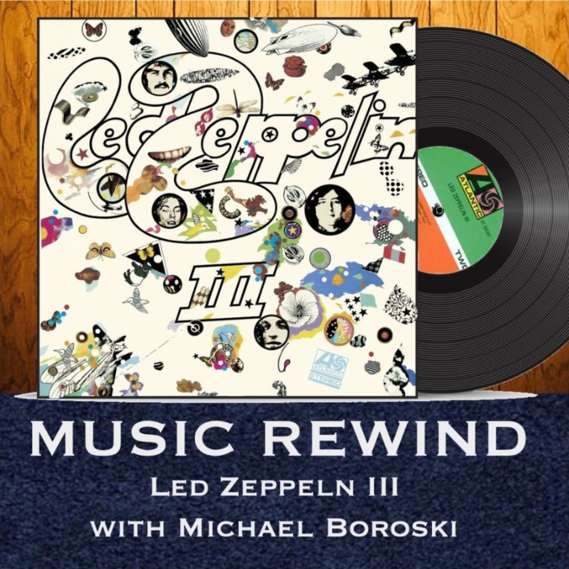 Led Zeppelin III with guest Michael Boroski