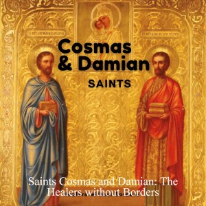 Saints Cosmas and Damian: The Healers without Borders