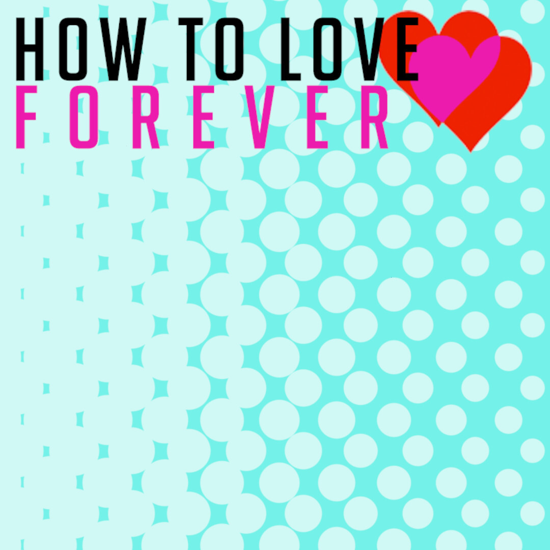 How To Love Forever | Marco & Heather