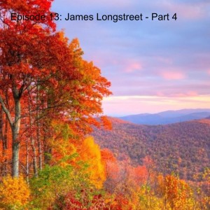 13: James Longstreet - Part 4 Fredericksburg