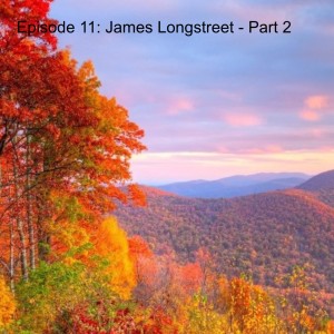 11: James Longstreet - Part 2 Mexico