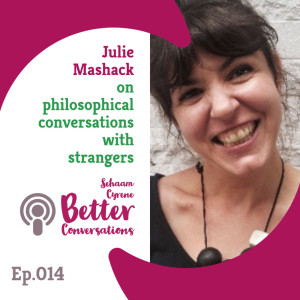 Julie Mashack on philosophical conversations with strangers | BCP014