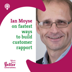 Ian Moyse on fastest ways to build customer rapport | BCP020