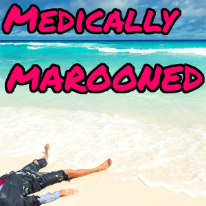 Medically Marooned