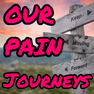 Our Pain Journeys