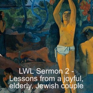 Look with Luke - Sermon 2 - Lessons from a joyful, elderly, Jewish couple....