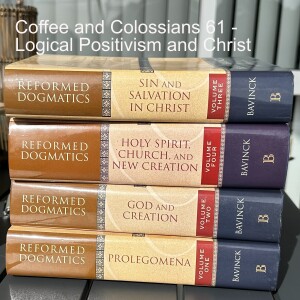 Coffee and Colossians 61 - Logical Positivism and Christ