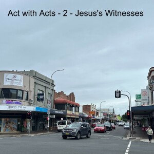 Acts with Acts 2 - Jesus's Witnesses