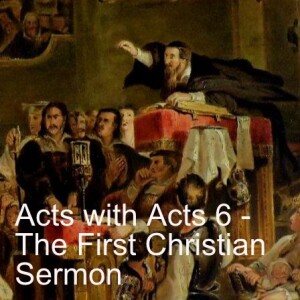 Act with Actts 6 - The First Christian Sermon