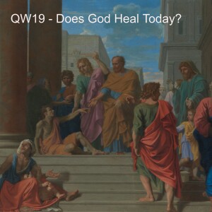QW 19 -Does God Heal Today