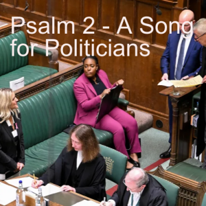 Psalm 2 - A Song for Politicians