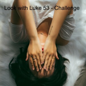 Luke with Luke 53 - Challenge