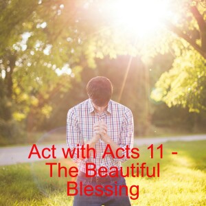 Act with Acts 10 - The Beautiful Blessing