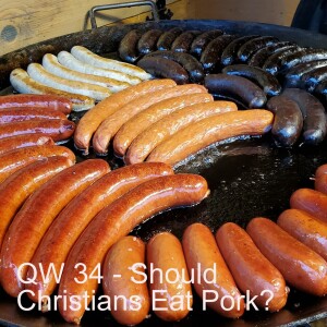 QW 34 - Should Christians Eat Pork?