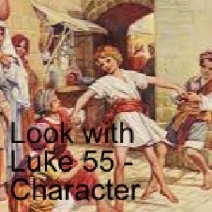 Look with Luke 55 - Character