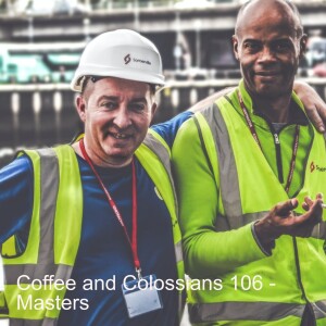 Coffee and Colossians 106 - Masters