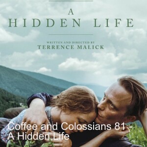 Coffee and Colossians 81 - A Hidden Life
