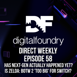 DF Direct Weekly #58: Has Next-Gen Actually Happened Yet? Is Zelda: BOTW 2 ’Too Big’ For Switch?