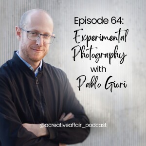 The Power of Creative Community: Experimental Photography with Pablo Giori