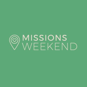 Missions Weekend 2022