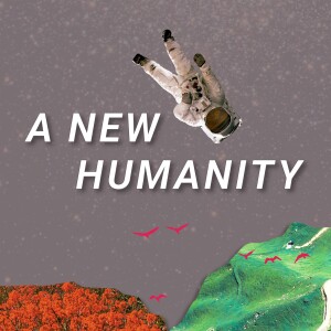 A New Humanity: Wise and Foolish Builders