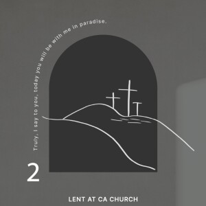 LENT: Today you will be with me