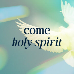 Holy Spirit | Come Holy Spirit
