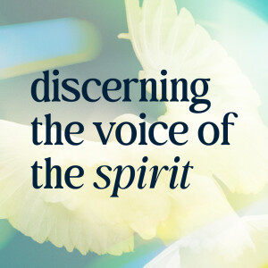 Holy Spirit | Discerning the Voice of the Spirit