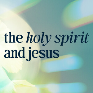 Holy Spirit | Holy Spirit & Jesus