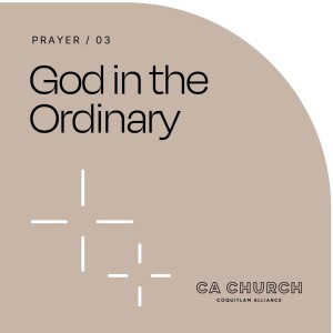 Prayer: God in the Ordinary