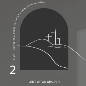 LENT: Today you will be with me
