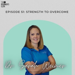 Strength to overcome with Dr. Sarah Weimer