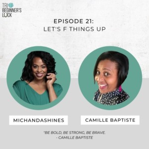 Let’s F things up with Camille Baptiste