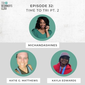 TIME TO TRI: PART 2 with Katie Matthews and Kayla Edwards