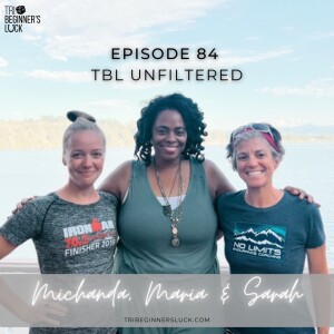TBL Unfiltered with Maria, Sarah, and Michanda