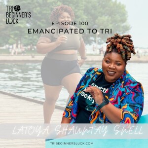 Emancipated To TRI With LaToya Shauntay Snell
