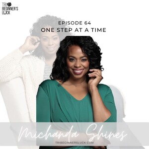 BONUS: One Step At A Time With Michanda Shines!